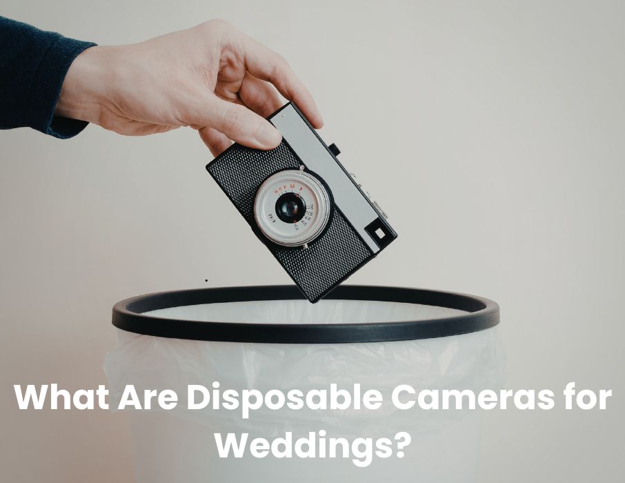 What Are Disposable Cameras for Weddings?