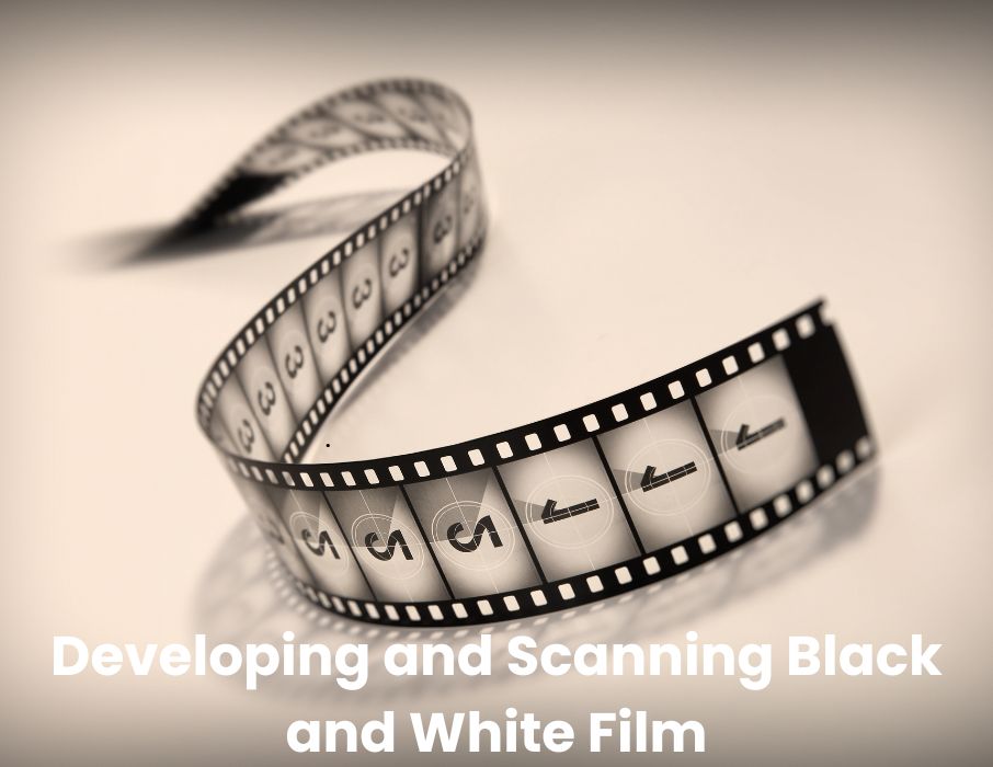 Developing and Scanning Black and White Film