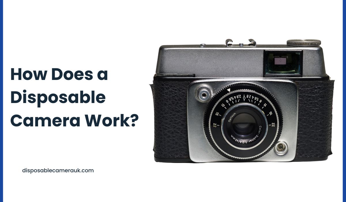 How Does a Disposable Camera Work?